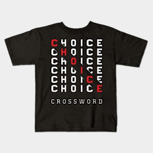 choice crossword T-Shirt,mothers day gift, fathers day gift Kids T-Shirt